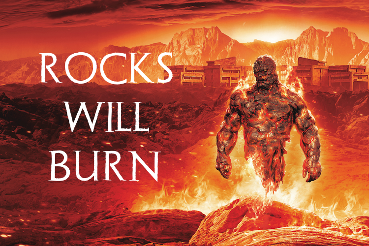 Rocks Will Burn